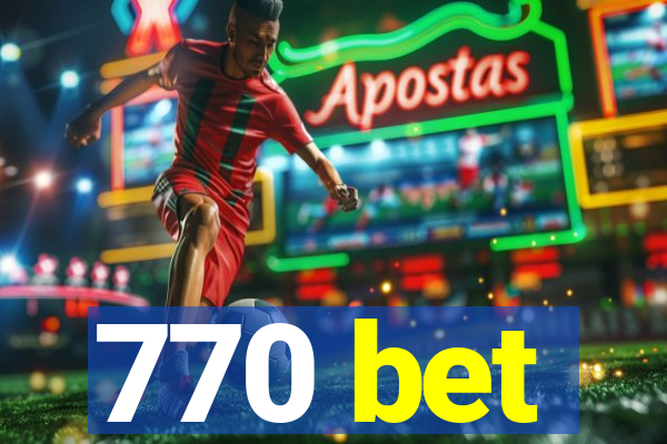 770 bet